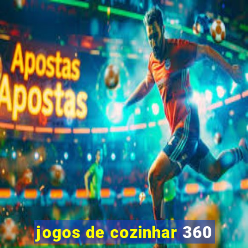 jogos de cozinhar 360